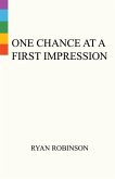 One Chance At A First Impression