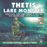 Thetis Lake Monster - Silvery Scaled, Sharp Clawed Humanoid of Thetis Lake near Vancouver Island Mythology for Kids True Canadian Mythology, Legends & Folklore Thetis Lake Monster - Silvery Scaled, Sharp Clawed Humanoid of Thetis Lake near Vancouver Island Mythology for Kids True Canadian Mythology, Legends & Folklore