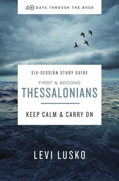 1 and 2 Thessalonians Bible Study Guide Plus Streaming Video - Lusko, Levi