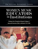 Women Music Educators in Institutions: Pathways Into, Through and Beyond Colleges of Advanced Education (CAEs) in Adelaide 1973-1990