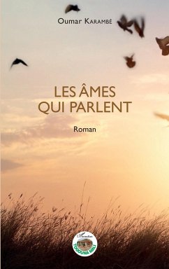 Les âmes qui parlent. Roman - Karambé, Oumar