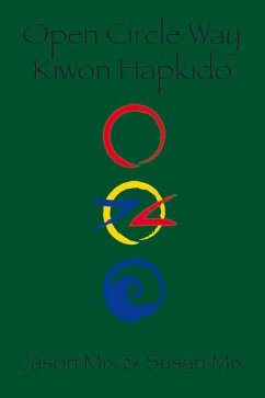 Open Circle Way: Kiwon Hapkido Volume 1 - Mix, Jason; Mix, Susan
