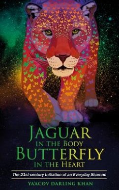 Jaguar in the Body, Butterfly in the Heart - Darling Khan, Ya'Acov