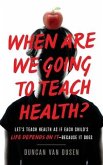 When Are We Going to Teach Health?