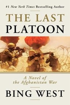 The Last Platoon: A Novel of the Afghanistan War - West, Bing