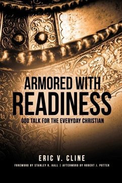 Armored With Readiness: God Talk for the Everyday Christian - Cline, Eric V.