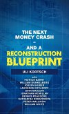 The Next Money Crash-And a Reconstruction Blueprint