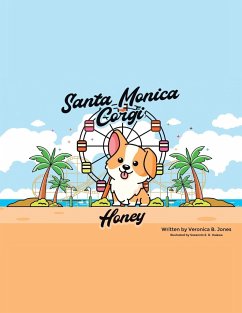 Santa Monica Corgi: Honey - Veronica B Jones