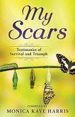 My Scars: Testimonies of Survival and Triumph