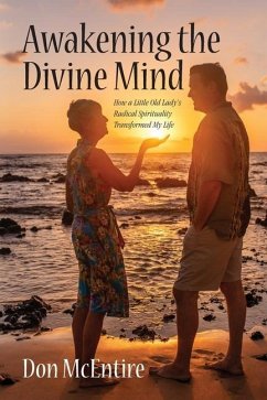 Awakening the Divine Mind: How a Little Old Lady's Radical Spirituality Transformed My Life - McEntire, Don