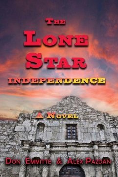 The Lone Star: Independence - Emmitte, Don; Pazdan, Alex