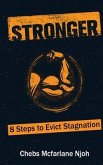 Stronger: 8 Steps to Evict Stagnation Stronger: 8 Steps to Evict Stagnation