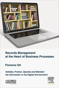 Records Management at the Heart of Business Processes - Ott, Florence