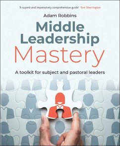 Middle Leadership Mastery - Robbins, Adam