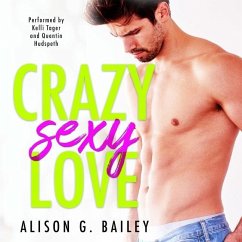 Crazy Sexy Love - Bailey, Alison G.