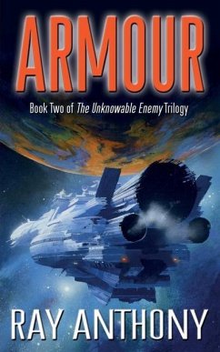 Armour: Book Two of The Unknowable Enemy Trilogy - Anthony, Ray