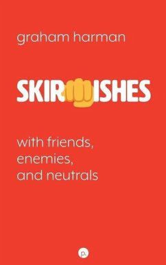 Skirmishes: With Friends, Enemies, and Neutrals - Harman, Graham