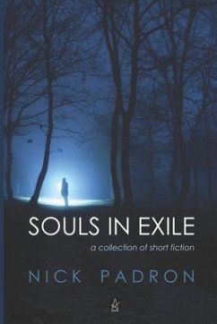 Souls In Exile: A collection of short fiction - Padron, Nick