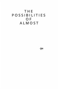 The Possibilities of Almost - Soriano, Jhos Y.