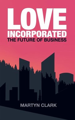 Love Incorporated - Clark, Martyn J