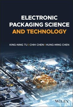 Electronic Packaging Science and Technology - Tu, King-Ning;Chen, Chih;Chen, Hung-Ming