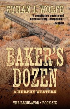 Baker's Dozen: A Murphy Western - Wolfe, Ethan J.