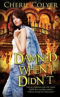 Damned When I Didn't - Colyer, Cherie