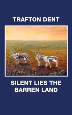 Silent Lies the Barren Land - Dent, Trafton