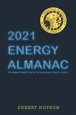 2021 Energy Almanac: The Human Connection to the Sun, Moon, Stars & Planets - Hopson, Sherry