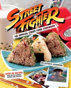 Street Fighter: The Official Street Food Cookbook - Rosenthal, Victoria
