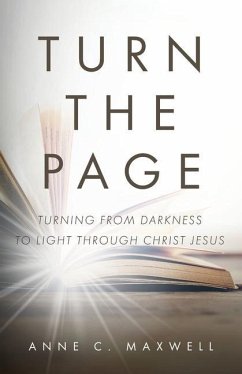 Turn the Page: Turning from Darkness to Light through Christ Jesus - Maxwell, Anne C.