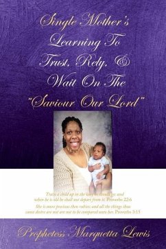 Single Mother's Learning To Trust, Rely, & Wait On The 