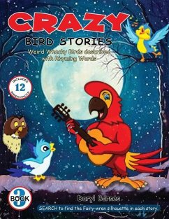Crazy Bird Stories: Weird Whacky Birds described with Rhyming Words Book 3 - Barnes, Daryl