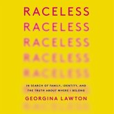 Raceless Lib/E: In Search of Family, Identity, and the Truth about Where I Belong