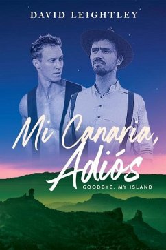 Mi Canaria, Adios: Goodbye, My Island - Leightley, David