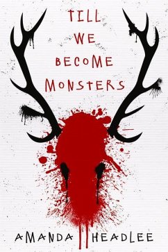 Till We Become Monsters - Headlee, Amanda