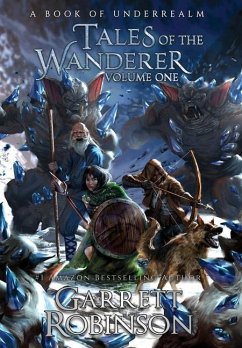 Tales of the Wanderer Volume One - Robinson, Garrett