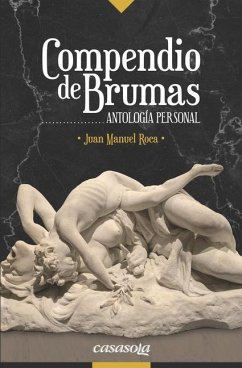 Compendio de brumas: Antología personal - Roca, Juan Manuel