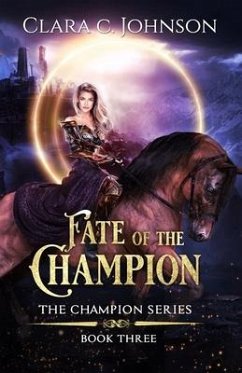 Fate of the Champion (The Champion Book 3) - Johnson, Clara C.