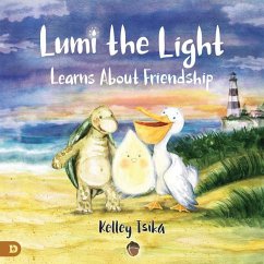 Lumi the Light Learns about Friendship - Tsika, Kelley