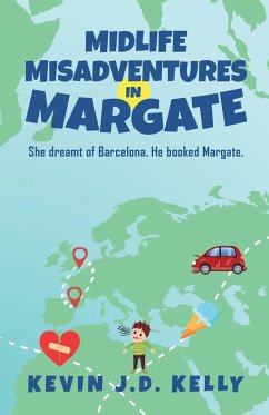 Midlife Misadventures in Margate - Kelly, Kevin J. D.