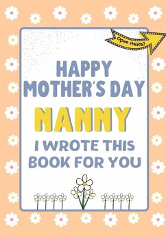 Happy Mother's Day Nanny - I Wrote This Book For You - Publishing Group, The Life Graduate