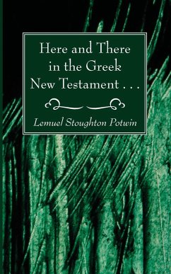 Here and There in the Greek New Testament . . . - Potwin, Lemuel Stoughton