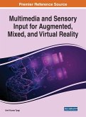 Multimedia and Sensory Input for Augmented, Mixed, and Virtual Reality