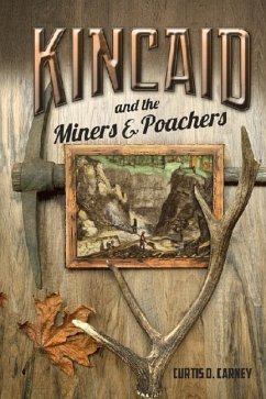 Kincaid and the Miners and Poachers - Carney, Curtis