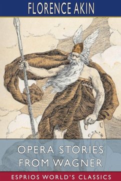 Opera Stories From Wagner (Esprios Classics) - Akin, Florence