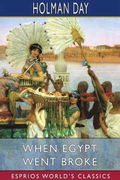 When Egypt Went Broke (Esprios Classics) - Day, Holman