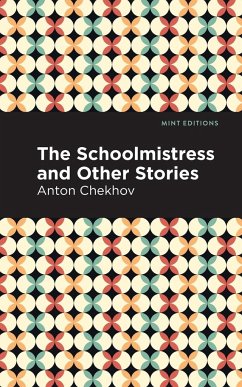 The Schoolmistress and Other Stories - Chekhov, Anton