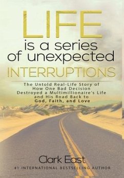 Life is a Series of Unexpected Interruptions - East, Clark
