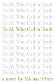 To All Who Call in Truth